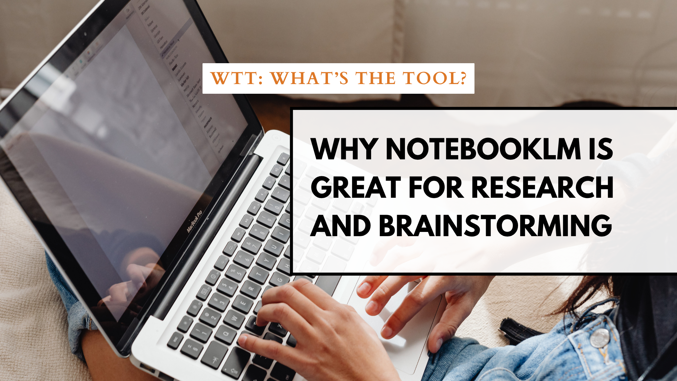 Why NotebookLM is Great for Research and Brainstorming